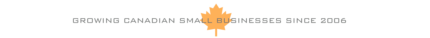 Growing Canadian Small Businesses since 2006