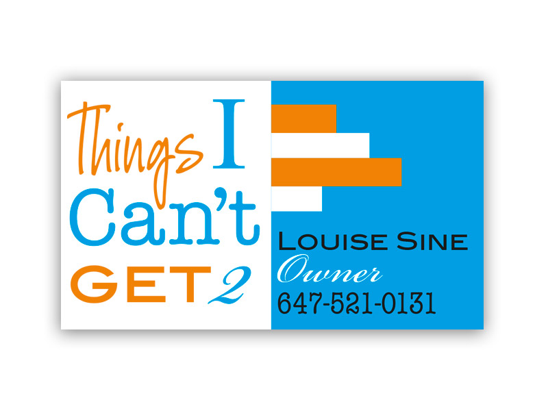 Things I Can’t Get 2 Business Card - Front design, branding with Bare Bones Marketing in Oakville, Ontario.